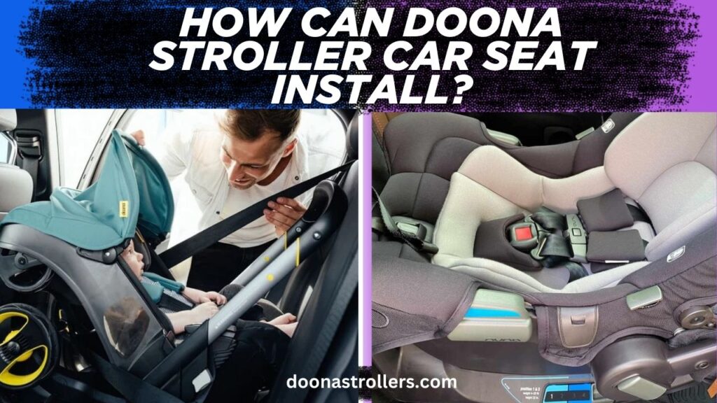 How Can Doona Stroller Car Seat Install