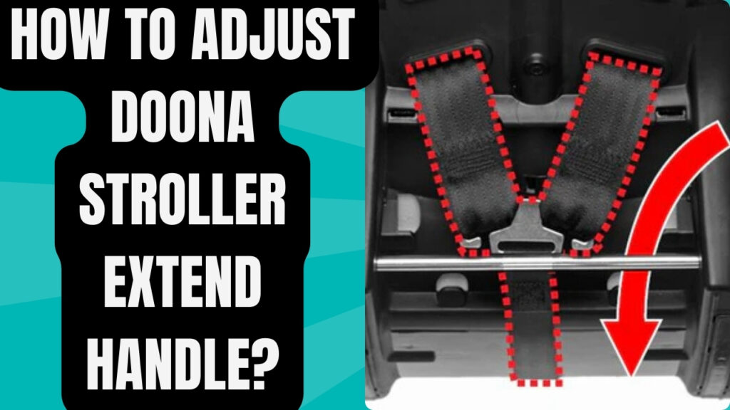 How To Adjust Doona Stroller Extend Handle